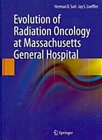 Evolution of Radiation Oncology at Massachusetts General Hospital (Hardcover)