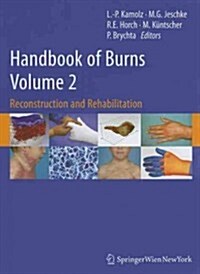 Handbook of Burns, Volume 2: Reconstruction and Rehabilitation (Hardcover)