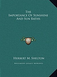 The Importance of Sunshine and Sun Baths (Hardcover)