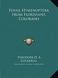 Fossil Hymenoptera from Florissant, Colorado (Hardcover)