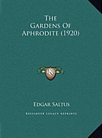 The Gardens of Aphrodite (1920) (Hardcover)
