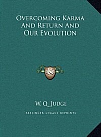 Overcoming Karma and Return and Our Evolution (Hardcover)