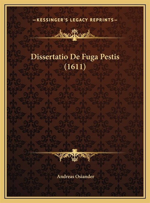 Dissertatio de Fuga Pestis (1611) (Hardcover)