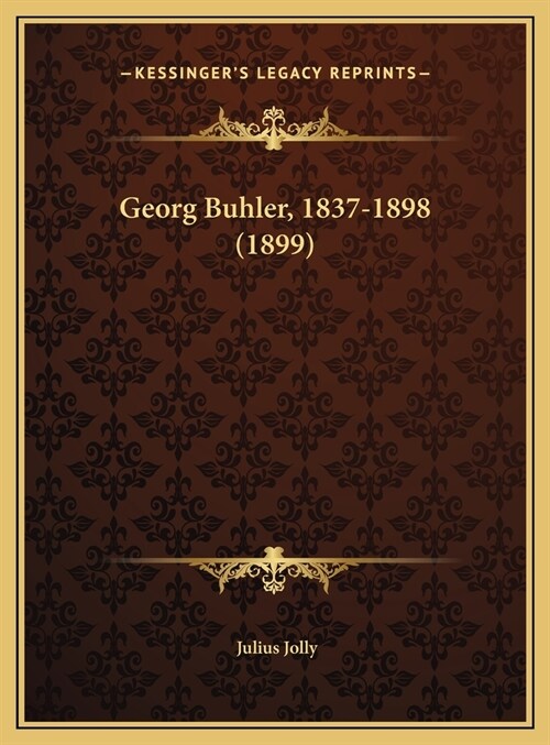 Georg Buhler, 1837-1898 (1899) (Hardcover)