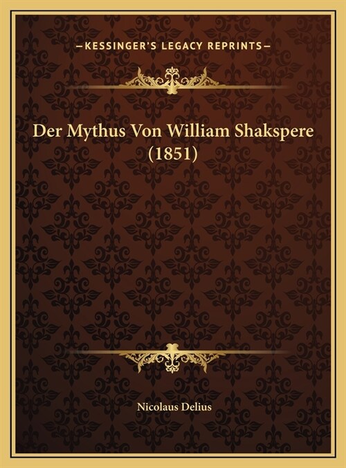 Der Mythus Von William Shakspere (1851) (Hardcover)