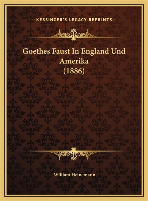 Goethes Faust in England Und Amerika (1886) (Hardcover)