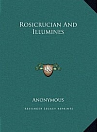 Rosicrucian and Illumines (Hardcover)