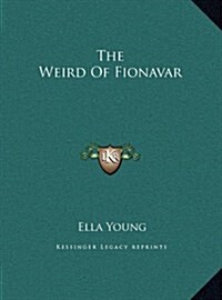 The Weird of Fionavar (Hardcover)