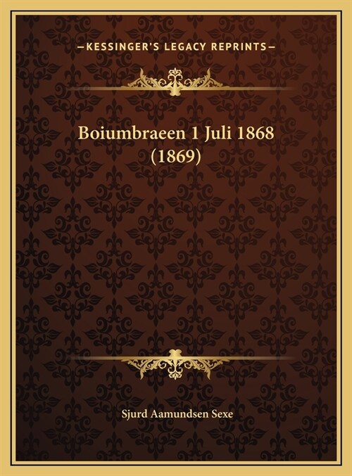 Boiumbraeen 1 Juli 1868 (1869) (Hardcover)