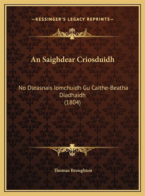 An Saighdear Criosduidh: No Dleasnais Iomchuidh Gu Caithe-Beatha Diadhaidh (1804) (Hardcover)