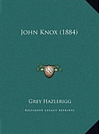 John Knox (1884) (Hardcover)