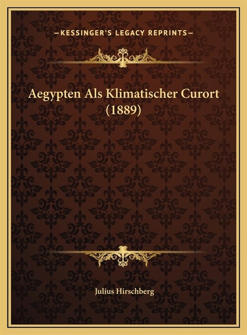 Aegypten ALS Klimatischer Curort (1889) (Hardcover)