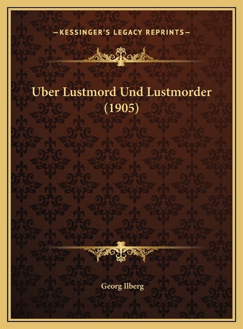 Uber Lustmord Und Lustmorder (1905) (Hardcover)