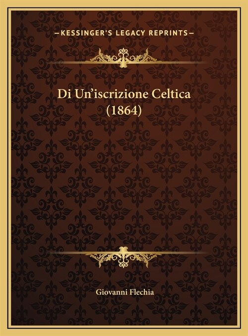 Di Uniscrizione Celtica (1864) (Hardcover)