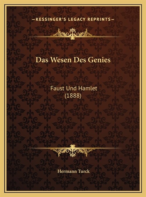 Das Wesen Des Genies: Faust Und Hamlet (1888) (Hardcover)