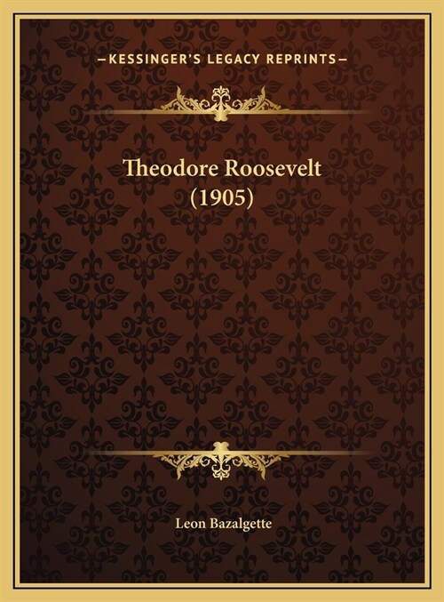 Theodore Roosevelt (1905) (Hardcover)