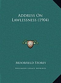 Address on Lawlessness (1904) (Hardcover)