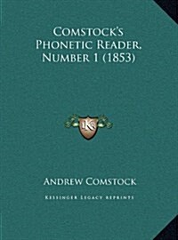 Comstocks Phonetic Reader, Number 1 (1853) (Hardcover)