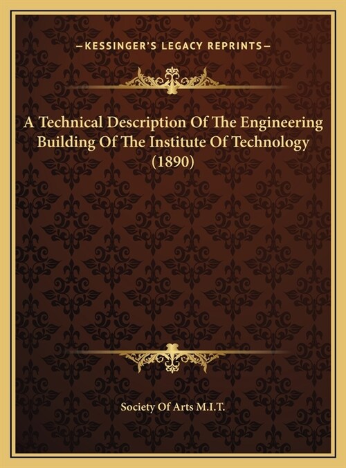 A Technical Description Of The Engineering Building Of The Institute Of Technology (1890) (Hardcover)
