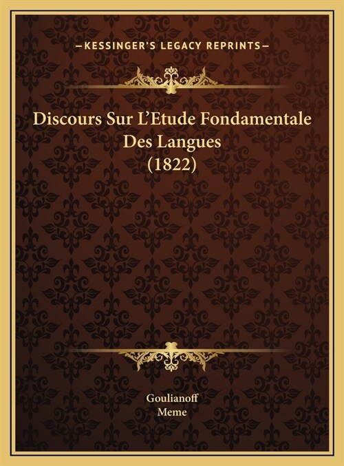 Discours Sur LEtude Fondamentale Des Langues (1822) (Hardcover)