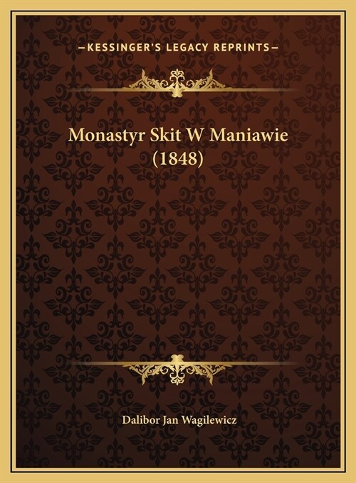 Monastyr Skit W Maniawie (1848) (Hardcover)