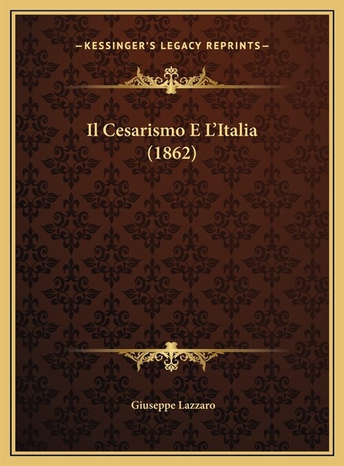 Il Cesarismo E LItalia (1862) (Hardcover)