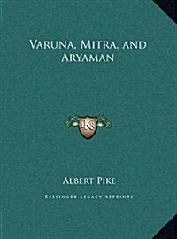 Varuna, Mitra, and Aryaman (Hardcover)