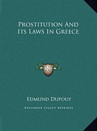 Prostitution and Its Laws in Greece (Hardcover)