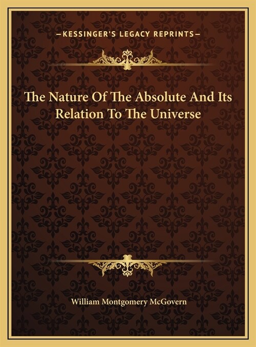 The Nature Of The Absolute And Its Relation To The Universe (Hardcover)