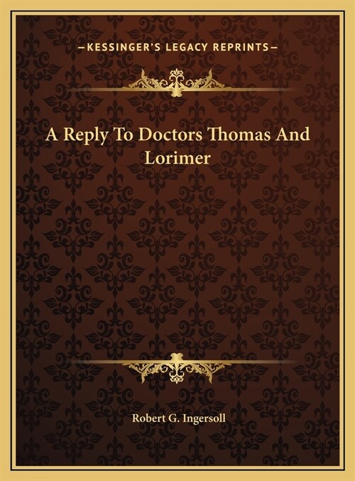 A Reply To Doctors Thomas And Lorimer (Hardcover)