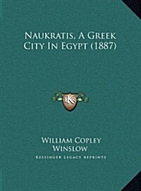 Naukratis, a Greek City in Egypt (1887) (Hardcover)