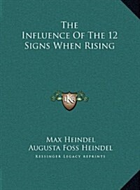The Influence Of The 12 Signs When Rising (Hardcover)