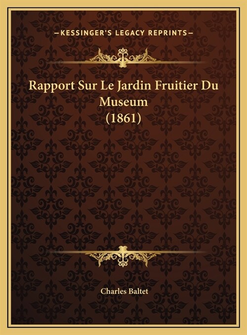 Rapport Sur Le Jardin Fruitier Du Museum (1861) (Hardcover)