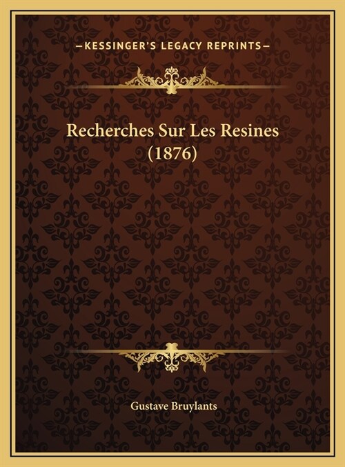 Recherches Sur Les Resines (1876) (Hardcover)