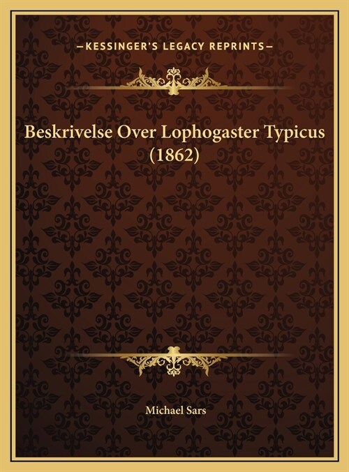 Beskrivelse Over Lophogaster Typicus (1862) (Hardcover)