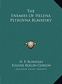 The Enemies of Helena Petrovna Blavatsky (Hardcover)