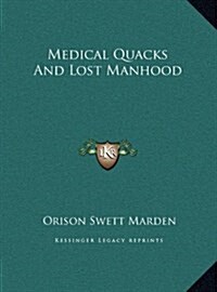 Medical Quacks and Lost Manhood (Hardcover)