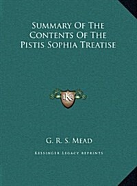 Summary of the Contents of the Pistis Sophia Treatise (Hardcover)