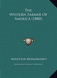 The Western Farmer Of America (1880) (Hardcover)