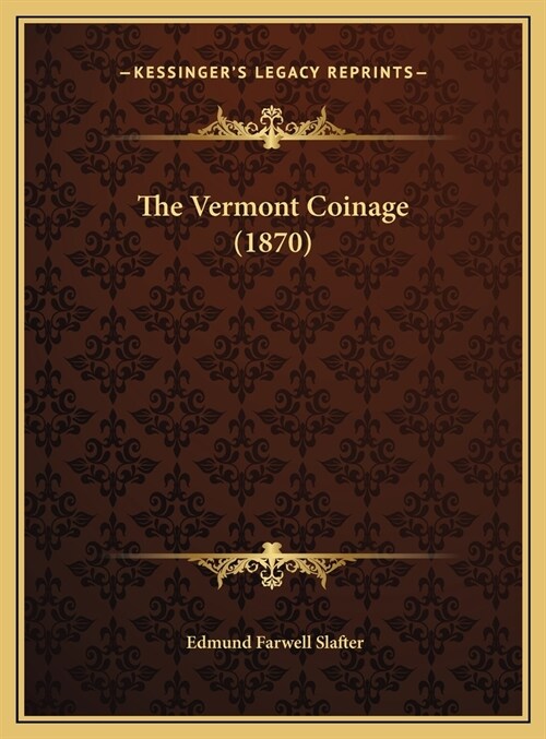 The Vermont Coinage (1870) (Hardcover)
