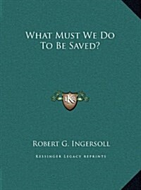 What Must We Do to Be Saved? (Hardcover)