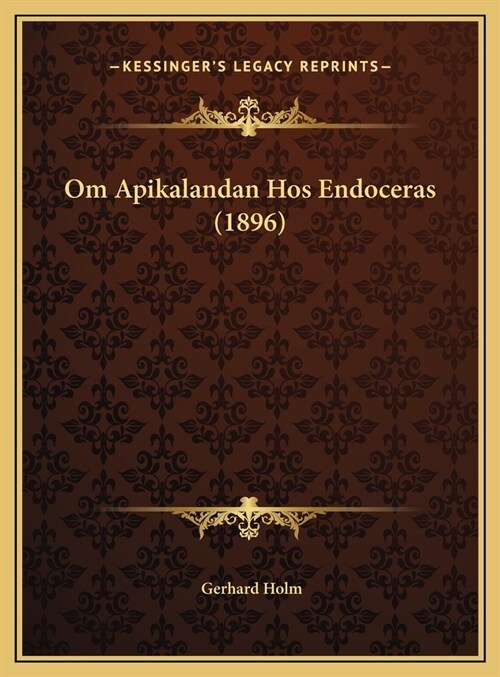 Om Apikalandan Hos Endoceras (1896) (Hardcover)