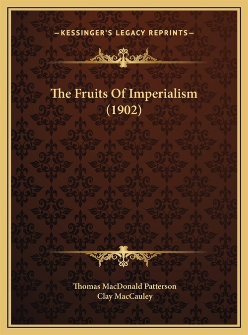 The Fruits Of Imperialism (1902) (Hardcover)