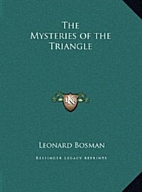 The Mysteries of the Triangle (Hardcover)