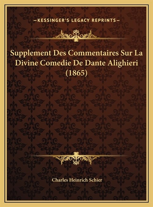 Supplement Des Commentaires Sur La Divine Comedie de Dante Alighieri (1865) (Hardcover)