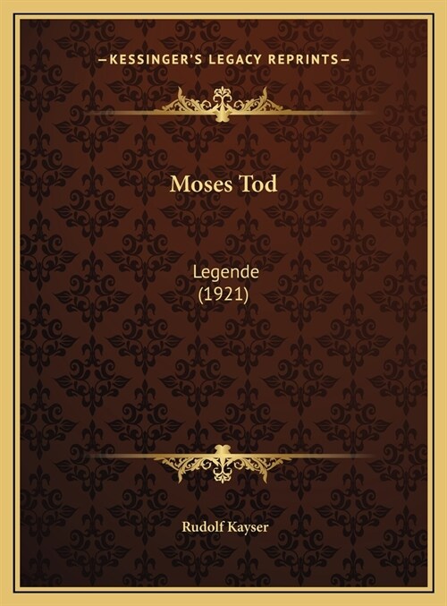 Moses Tod: Legende (1921) (Hardcover)