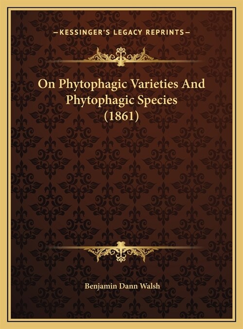 On Phytophagic Varieties And Phytophagic Species (1861) (Hardcover)