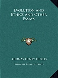 Evolution and Ethics and Other Essays (Hardcover)