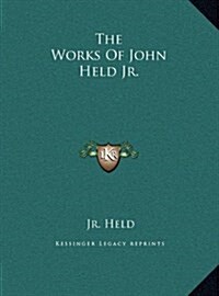 The Works of John Held JR. (Hardcover)