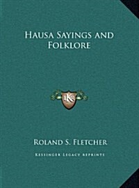 Hausa Sayings and Folklore (Hardcover)